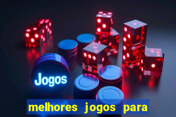 melhores jogos para android de todos os tempos